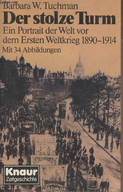 Der stolze Turm - Ein Portrait der Welt vor dem Ersten Weltkrieg 1890-1914