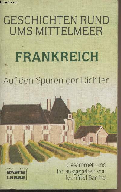 Geschichten rund ums mittelmeer - Frankreich - Auf den Spuren der Dichter - 
