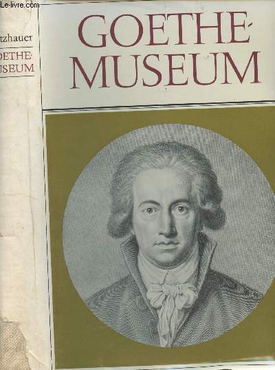 Goethe-Museum - Werk, leben und zeit in dokumenten