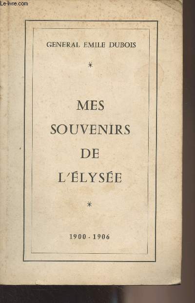 Mes souvenirs de l'Elyse (1900-1906)