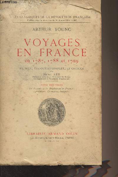 Voyages en France en 1787, 1788 et 1789 - Tome deuxime : Le travail et la production en France : agriculture, commerce, industrie - 