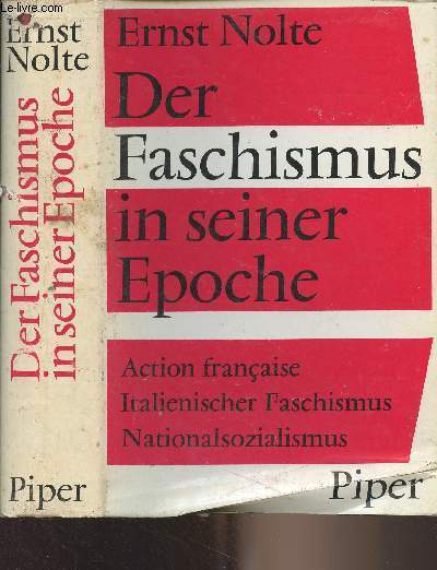 Der Faschismus in seiner Epoche (Action franaise, Italienischer Faschismus, Nationalsozialismus)