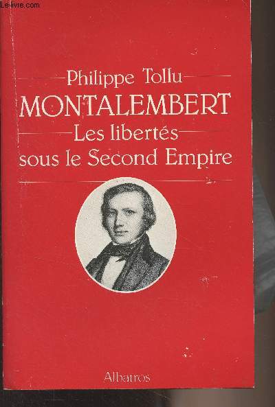 Montalembert, les liberts sous le Second Empire