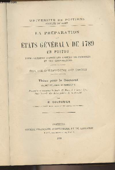 La prparation des tats gnraux de 1789 en Poitou principalement d'aprs les cahiers des paroisses et des corporations - Etude d'histoire du droit, thse pour le doctorat