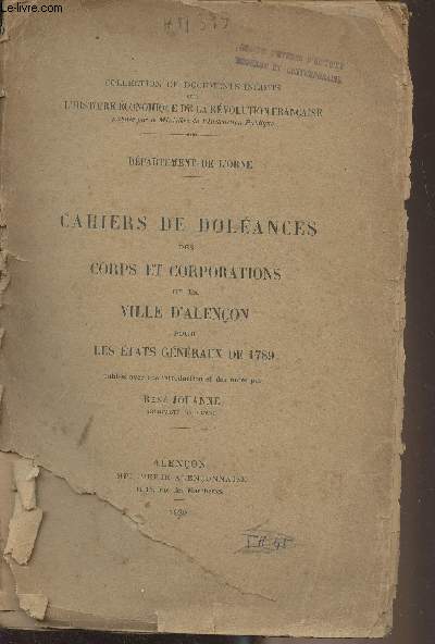 Cahiers de dolances des corps et corporations de la ville d'Alenon pour les tats gnraux de 1789 - Collection de documents indits sur l'histoire conomique de la rvolution franaise