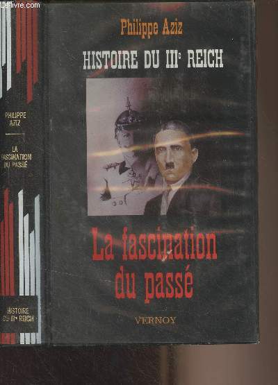 Histoire du IIIe Reich - La fascination du pass - 