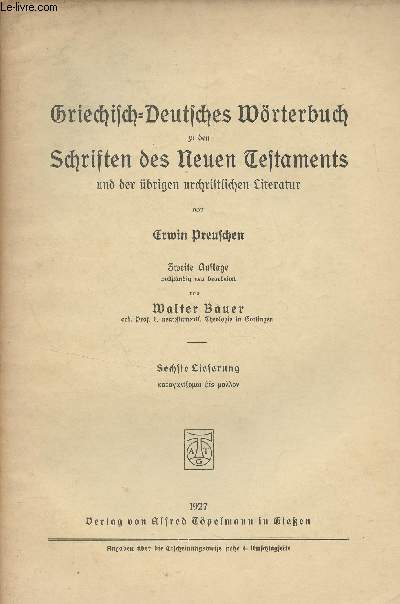 Griechisch-Deutsches Wrterbuch zu den Schriften des neuen Testaments und der brigen urchristlichen Literatur - N6