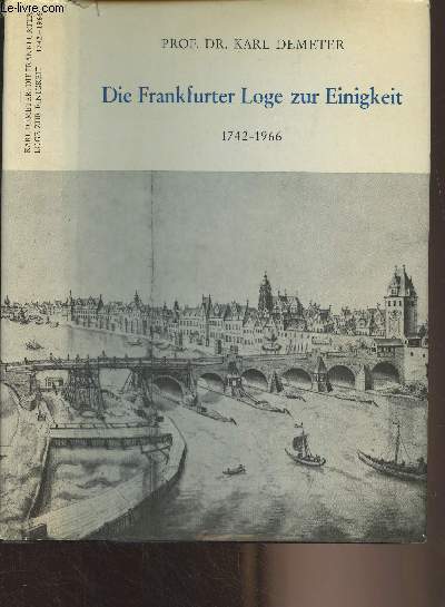 Die Frankfurter Loge zur Einigkeit 1742-1966 - Ein beitrag zur deutschen Geistes- und Sozialgeschichte