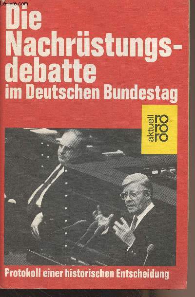 Die Nachrstungsdebatte im Deutschen Bundestag - Protokoll einer historischen Entscheidung