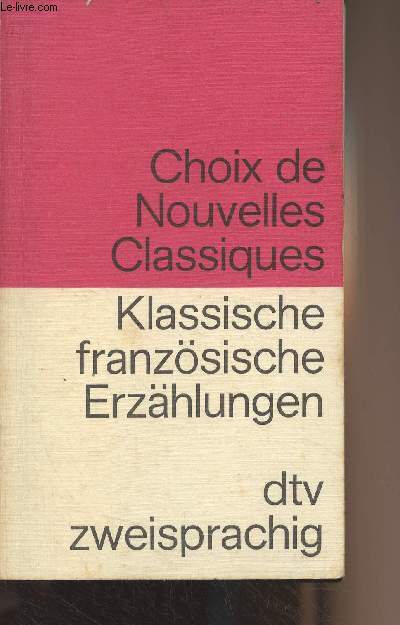 Choix de Nouvelles Classiques/Klassische franzsische Erzhlungen - 