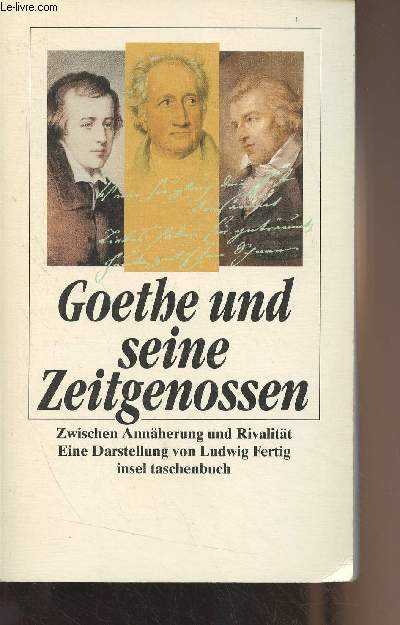 Goethe und seine Zeitgenossen (Zwischen Annherung und Rivalitt) - 