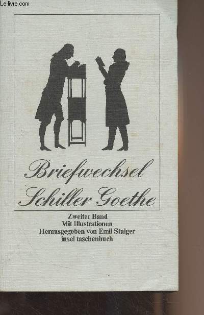Der Briefwechsel zwischen Schiller und Goethe, zweiter band - 