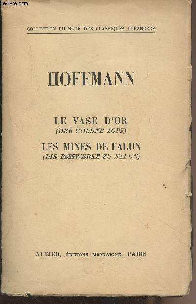 Le vase d'or (Der goldne topf) - Les mines de Falun (Die bergwerke zu falun) - Collection bilingue des classiques trangers