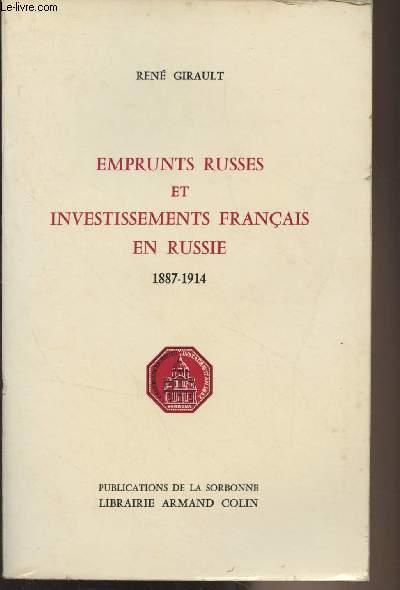 Emprunts russes et investissements franais en Russie 1887-1914 - 