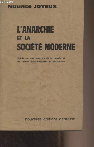 L'anarchie et la socit moderne (Prcis sur une structure de la pense et de l'action rvolutionnaires et anarchistes)