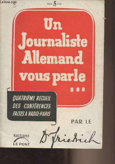 Un journaliste allemand vous parle... Quatrime recueil des confrences faites  Radio-Paris