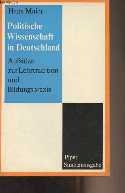 Politische Wissenschaft in Deutschland - Aufstze zur Lehrtradition und Bildungspraxis