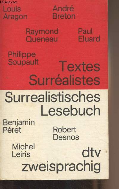 Textes surralistes / Surrealistisches lesebuch (Louis Aragon, Andr Breton, Raymond Queneau, Paul Eluard, Philippe Soupault, Benjamin Pret, Robert Desnos, Michel Leiris) - 