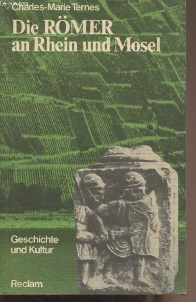 Die Rmer an Rhein und Mosel - Geschichte und Kultur