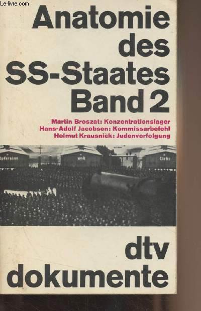 Anatomie des SS-Staates - Band II - Nationalsozialistische Konzentrationslager 1933-1945 - Kommissarbefehl und Massenexekutionen sowjetischer Kriegsgefangener - Judenverfolgung