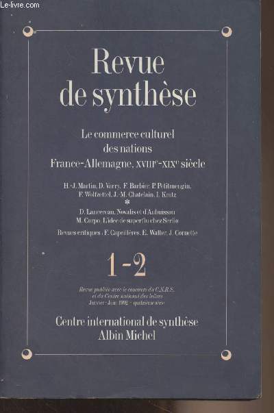 Revue de Synthse, 1-2 Janv. juin 1992 - Srie gnrale Tome CXIII - Le commerce culturel des nations : France-Allemagne, XVIIIe-XIXe sicle - Prsentation - Le sacre de Gutenberg - La profession de bibliothcaire en France  l'poque de la Rvolution fra