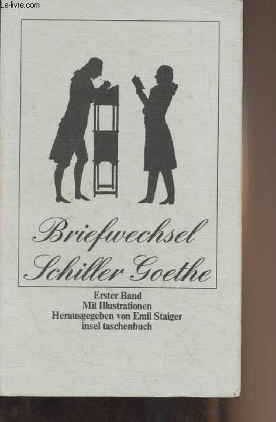 Der Briefwechsel zwischen Schiller und Goethe, erster band - 