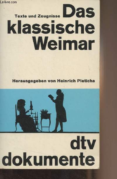 Das klassische Weimar, texte und zeugnisse - 