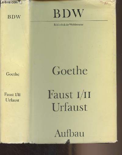 Faust (Urfaust, Faust I und II, Paralipomena, Goethe ber 