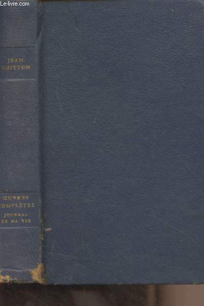 Oeuvres compltes - Journal de ma vie - 1. Prsence du pass 1912-1957 - 2. Avenir du prsent 1958-1971 - 