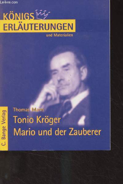 Erluterungen zu Thomas Mann, Tonio Krger, Mario und der Zauberer - 