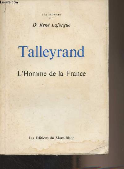 Talleyrand, l'homme de la France - Essai psychanalytique sur la personnalit collective franaise