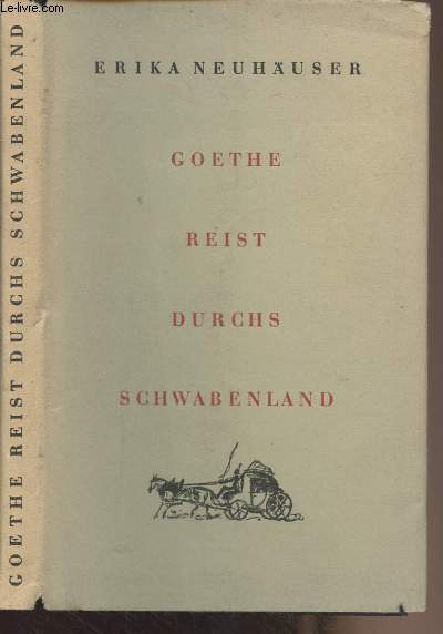 Goethe reist durchs schwabenland (Aus Goethes Tagebchern und Briefen)