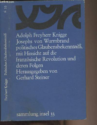 Adolph Freyherr Knigge, Joseph von Wurmbrand, Kaiserlich abyssinischen Ex-Ministers, jezzigen Notarii ceasarii publici in der Reichstadt Bopfingen, politisches Glaubensbekenntniss, mit Hinsicht auf die franzsische Revolution und deren Folgen