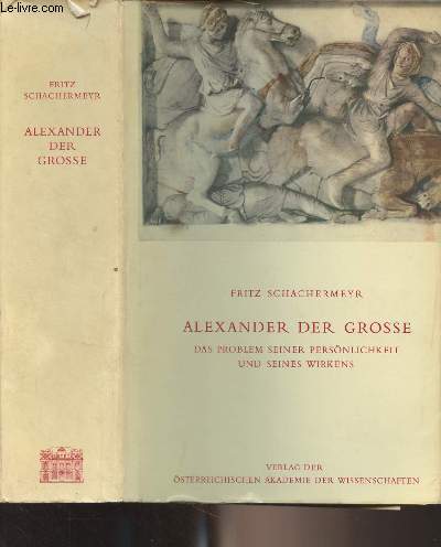 Alexander der grosse - Das problem seiner persnlichkeit und seines wirkens - 