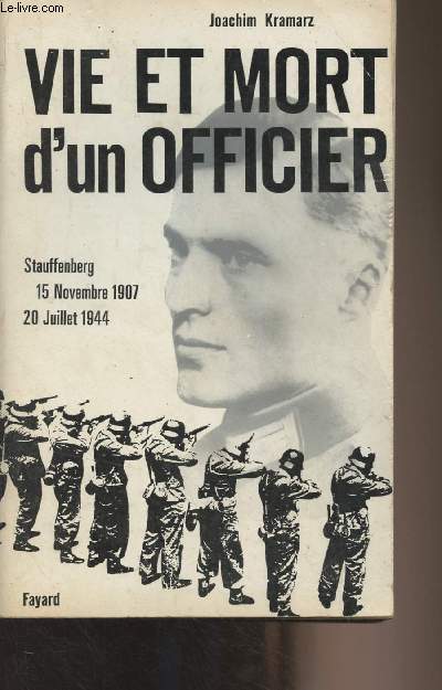 Vie et mort d'un officier (Stauffenberg 15 novembre 1907-20 juillet 1944)
