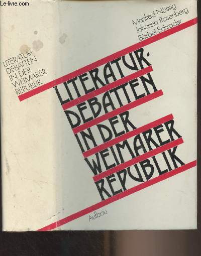 Literaturdebatten in der Weimarer Republik - Zur Entwicklung des marxistischen literaturtheoretischen Denkens 1918-1933