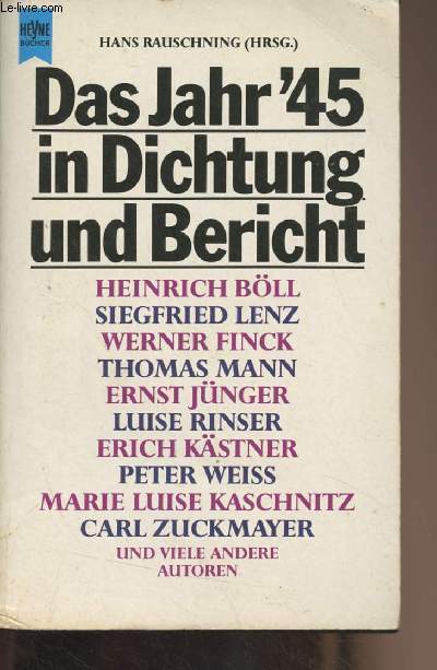 Das Jahr '45 - Dichtung, Bericht, Protokoll deutscher Autoren