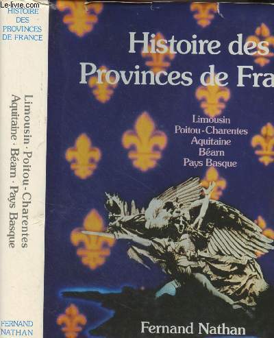 Histoire des Provinces de France (Limousin, Poitou-Charentes, Aquitaine, Barn, Pays Basque) tome 5
