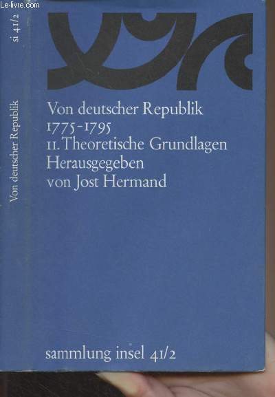 Von deutscher Republik. 1775-1795 II. Theoretische Grundlagen