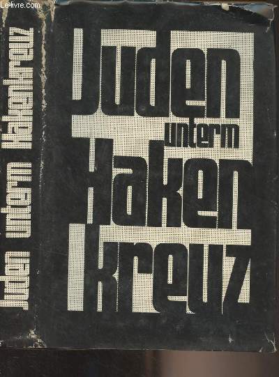 Juden unterm Hakenkreuz (Verfolgung und Ausrottung der deutschen Juden 1933-1945)