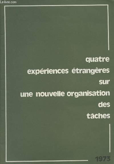 Quatre expriences trangres sur une nouvelle organisation des tches - 1973