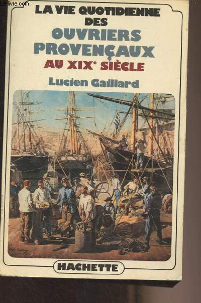 La vie quotidienne des ouvriers Provenaux au XIXe sicle