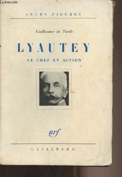 Lyautey, le chef en action - 