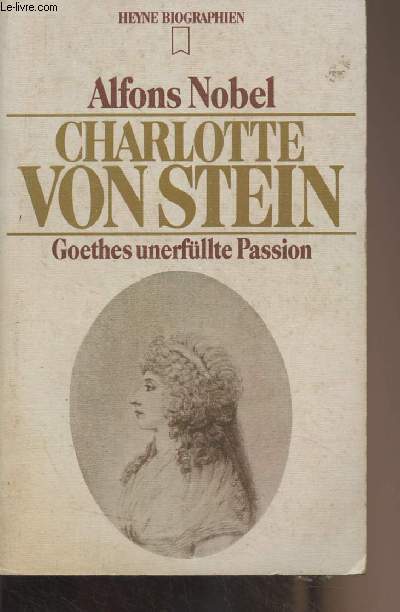 Charlotte von Stein (Goethes unerfllte Passion) - 