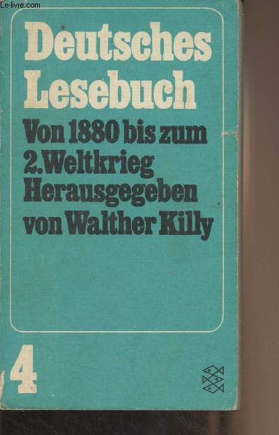 Deutsches Lesebuch - Ein deutsches lesebuch in fnf bnden - Band 4 : Von 1880 bis zum 2. Weltkrieg