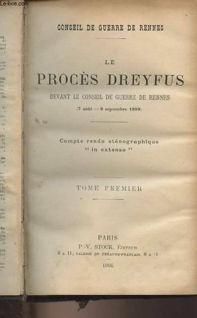 Le Procs Dreyfus devant le conseil de guerre de Rennes (7 aot - 9 septembre 1899) Compte rendu stnographique 