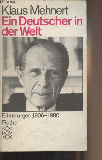 Ein Deutscher in der Welt - Erinnerungen 1906-1981