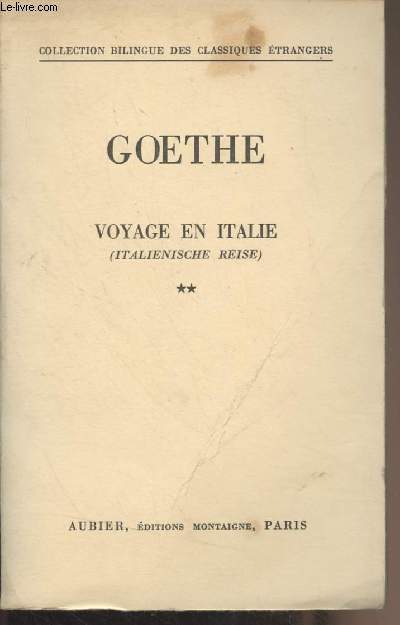Voyage en Italie (Italienische reise) Tome 2 - Collection Bilingue des classiques trangers