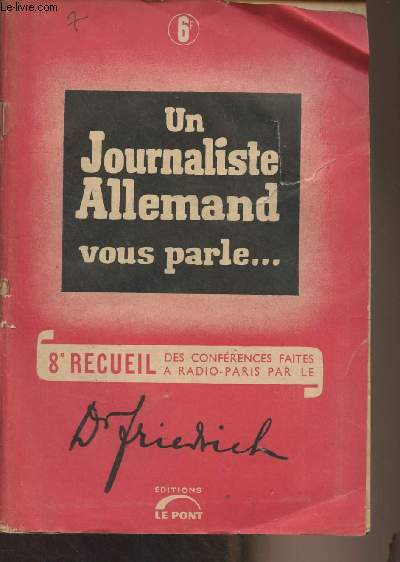 Un journaliste allemand vous parle... 8e recueil des confrences faites  Radio-Paris