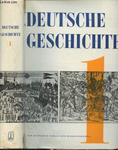 Deutsche geschichte - Band 1 - Von den anfngen bis 1789